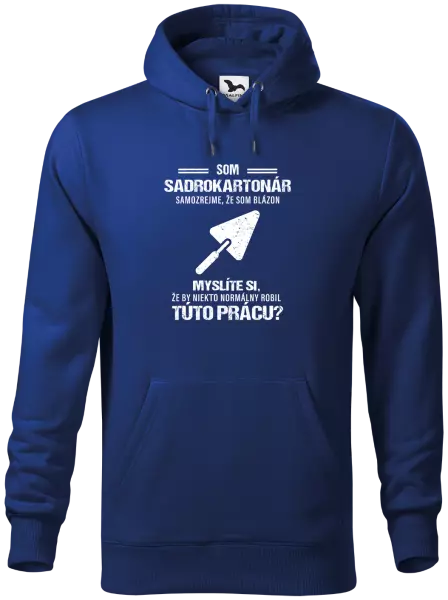 Pánska mikina Samozrejme, že som blázon - sadrokartonár