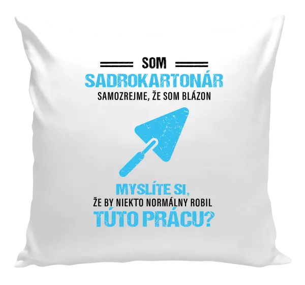 Vankúš Samozrejme, že som blázon - sadrokartonár