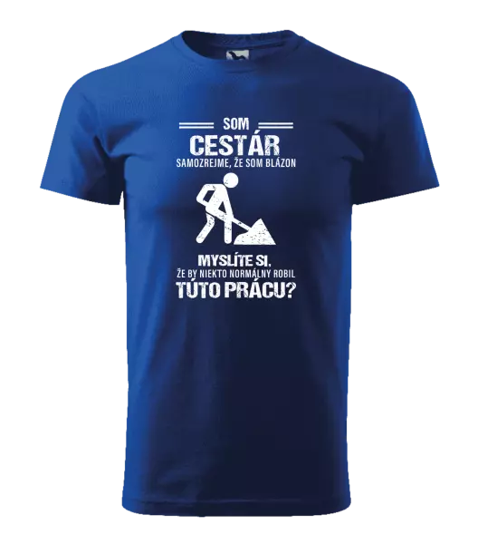 Pánske tričko Samozrejme, že som blázon - cestár