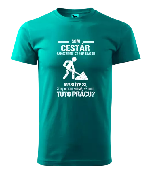 Pánske tričko Samozrejme, že som blázon - cestár