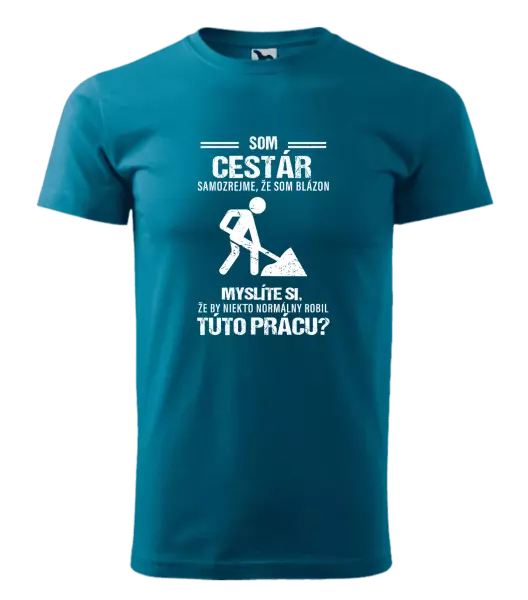 Pánske tričko Samozrejme, že som blázon - cestár