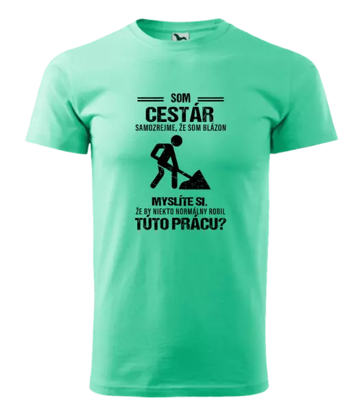 Pánske tričko Samozrejme, že som blázon - cestár
