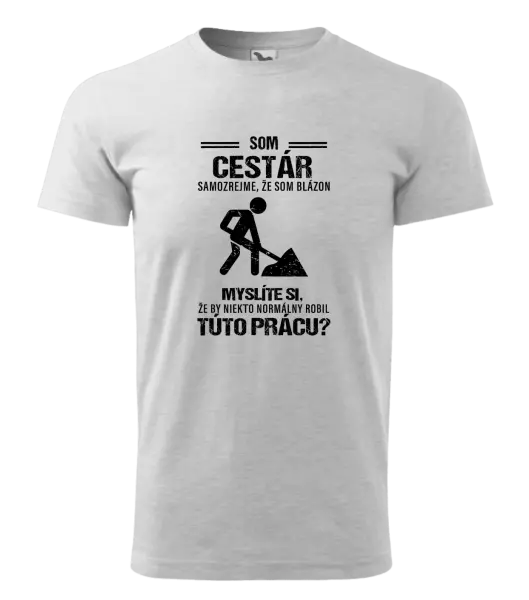 Pánske tričko Samozrejme, že som blázon - cestár