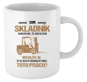 Hrnček Samozrejme, že som blázon - skladník