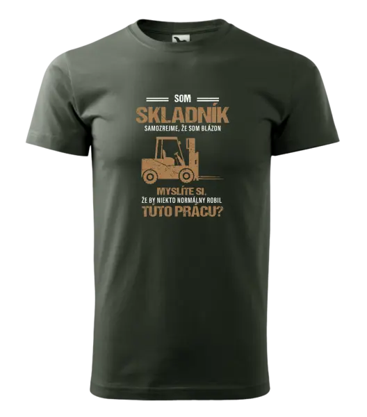 Pánske tričko Samozrejme, že som blázon - skladník