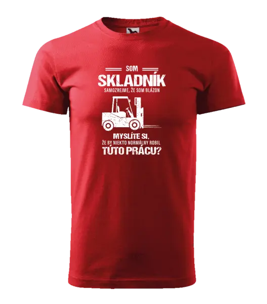 Pánske tričko Samozrejme, že som blázon - skladník