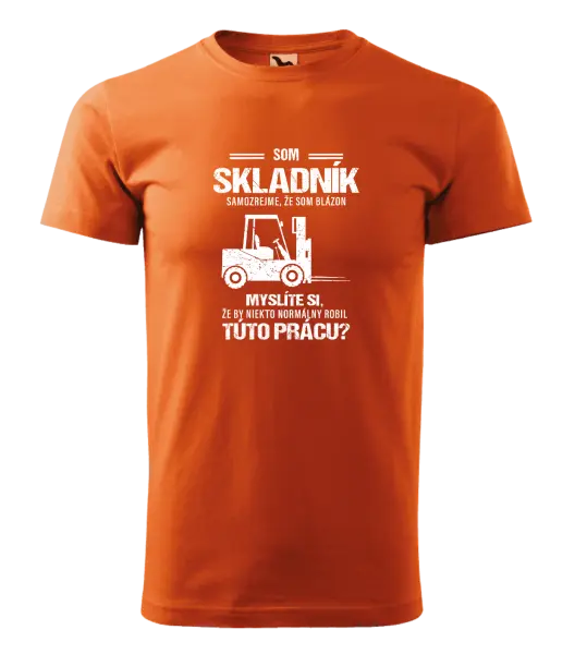 Pánske tričko Samozrejme, že som blázon - skladník