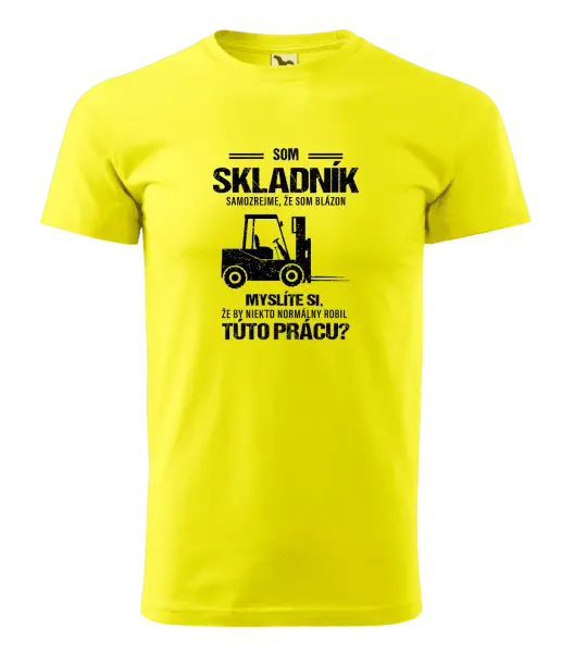 Pánske tričko Samozrejme, že som blázon - skladník
