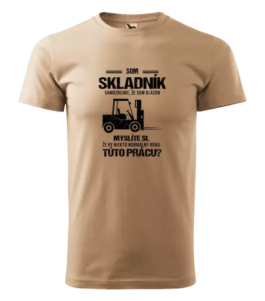 Pánske tričko Samozrejme, že som blázon - skladník