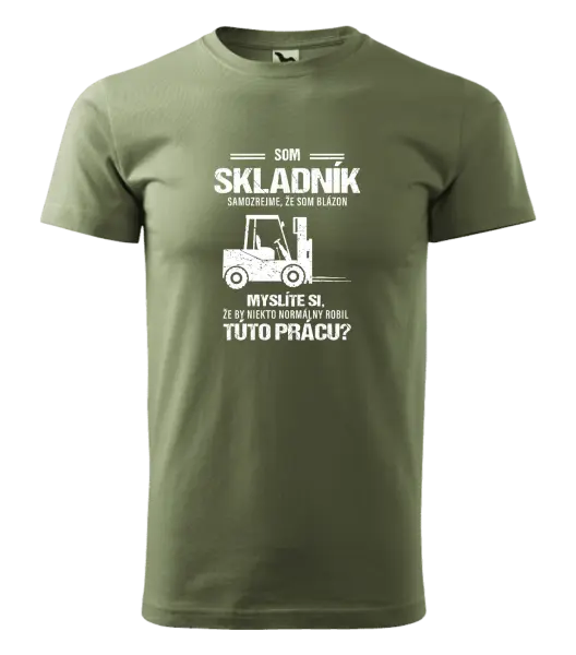 Pánske tričko Samozrejme, že som blázon - skladník