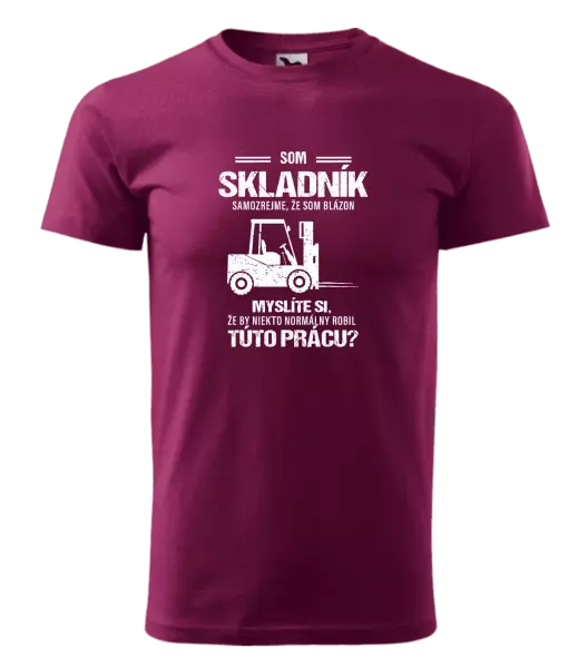 Pánske tričko Samozrejme, že som blázon - skladník