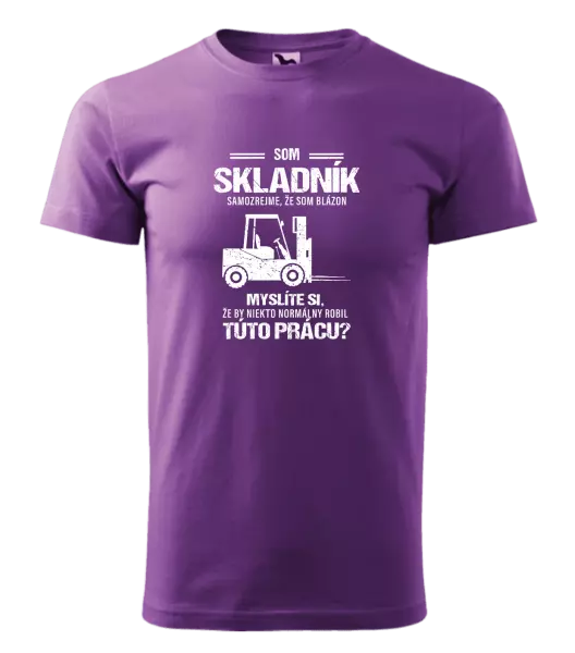 Pánske tričko Samozrejme, že som blázon - skladník