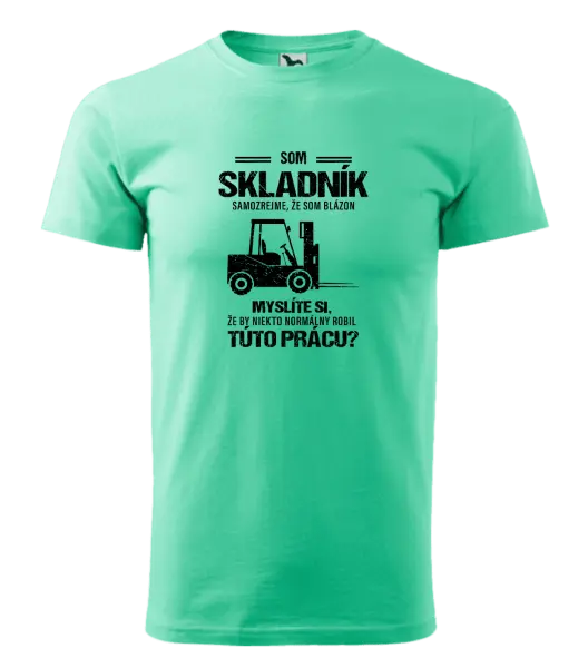 Pánske tričko Samozrejme, že som blázon - skladník