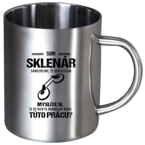 Nerezový hrnček Samozrejme, že som blázon - sklenár