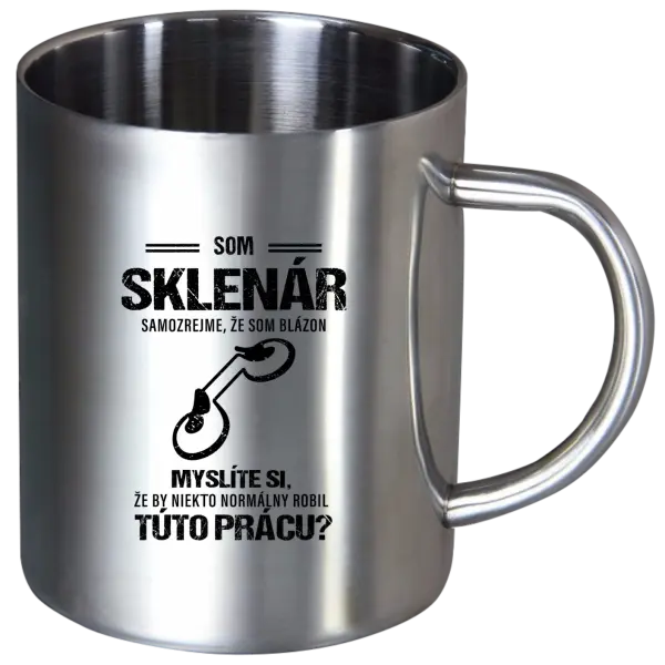 Nerezový hrnček Samozrejme, že som blázon - sklenár