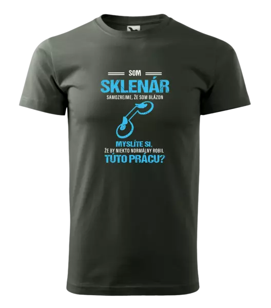 Pánske tričko Samozrejme, že som blázon - sklenár