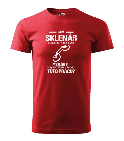 Pánske tričko Samozrejme, že som blázon - sklenár