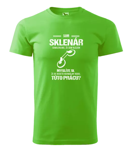 Pánske tričko Samozrejme, že som blázon - sklenár