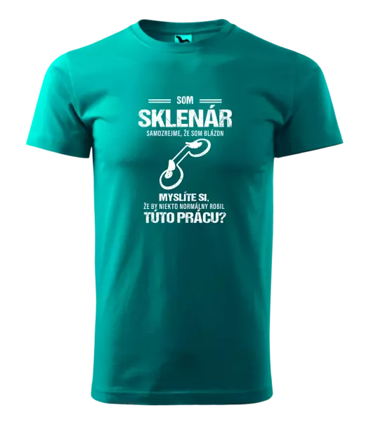 Pánske tričko Samozrejme, že som blázon - sklenár