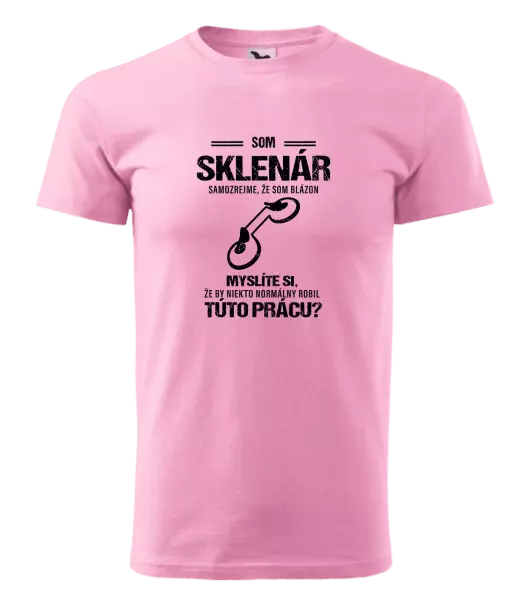 Pánske tričko Samozrejme, že som blázon - sklenár