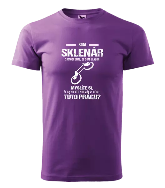 Pánske tričko Samozrejme, že som blázon - sklenár