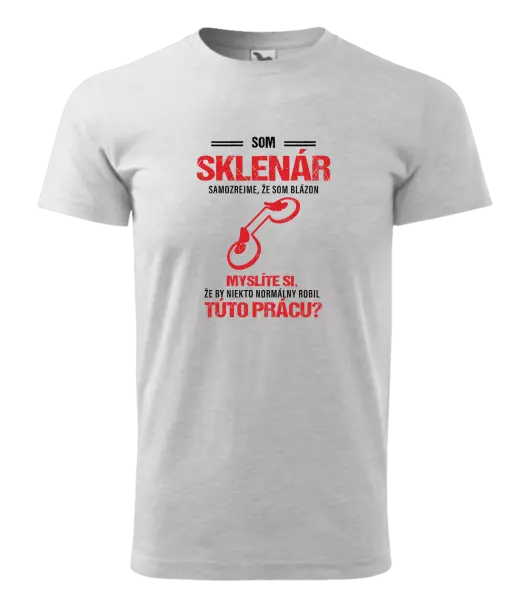 Pánske tričko Samozrejme, že som blázon - sklenár