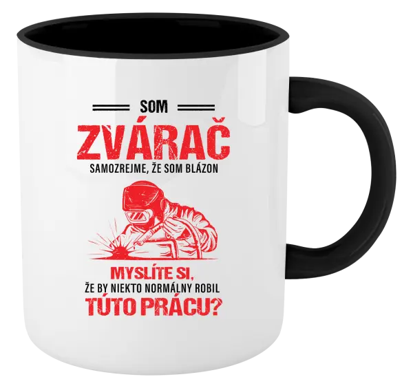 Hrnček  Samozrejme, že som blázon - zvárač