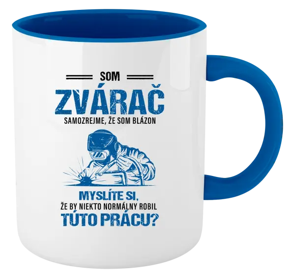 Hrnček  Samozrejme, že som blázon - zvárač