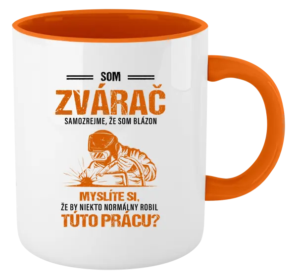 Hrnček  Samozrejme, že som blázon - zvárač