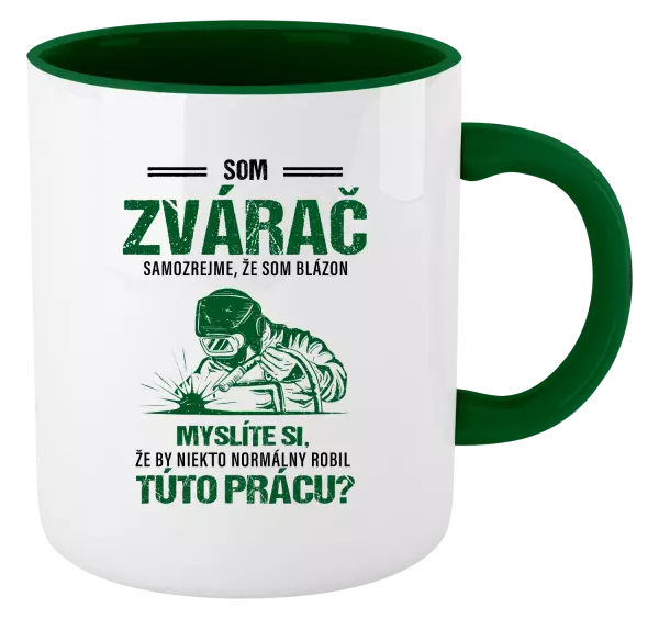 Hrnček  Samozrejme, že som blázon - zvárač