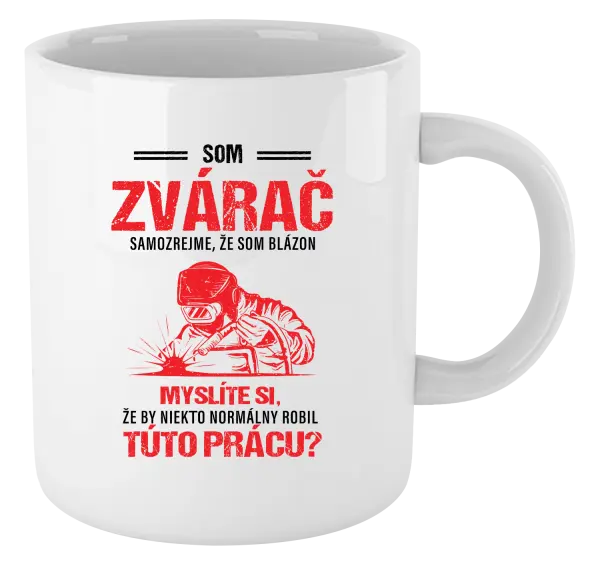 Hrnček Samozrejme, že som blázon - zvárač