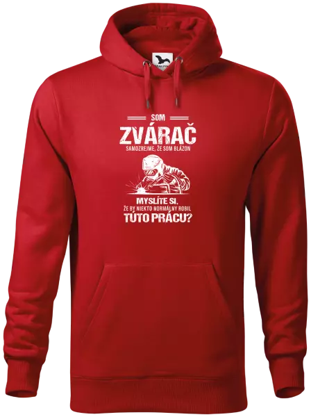 Pánska mikina Samozrejme, že som blázon - zvárač