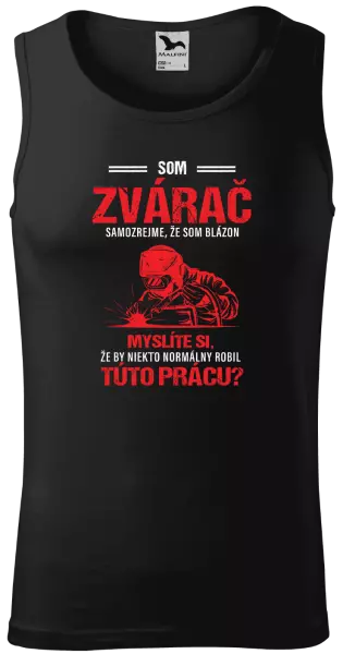 Pánske tielko Samozrejme, že som blázon - zvárač