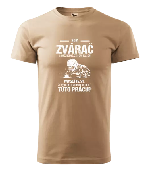 Pánske tričko Samozrejme, že som blázon - zvárač
