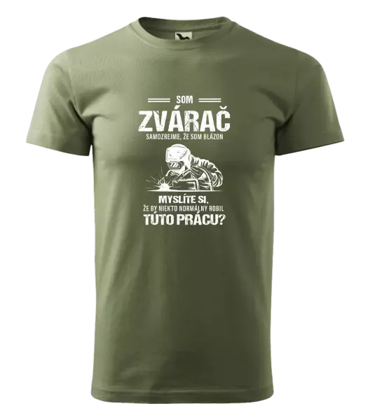 Pánske tričko Samozrejme, že som blázon - zvárač