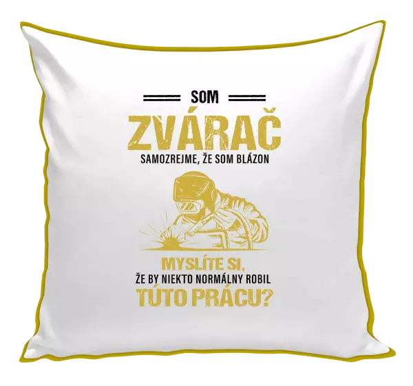 Vankúš Samozrejme, že som blázon - zvárač