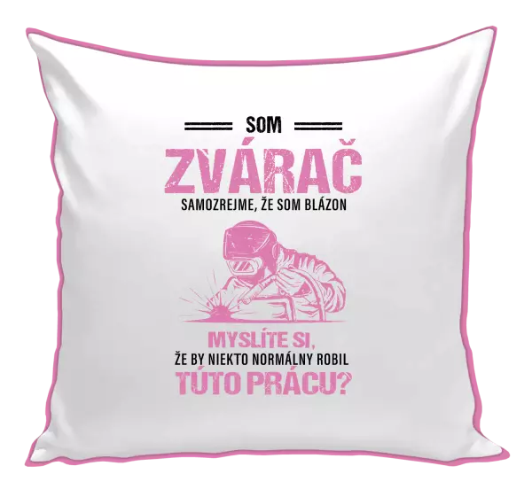 Vankúš Samozrejme, že som blázon - zvárač