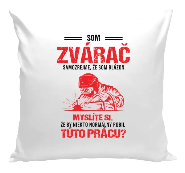 Vankúš Samozrejme, že som blázon - zvárač