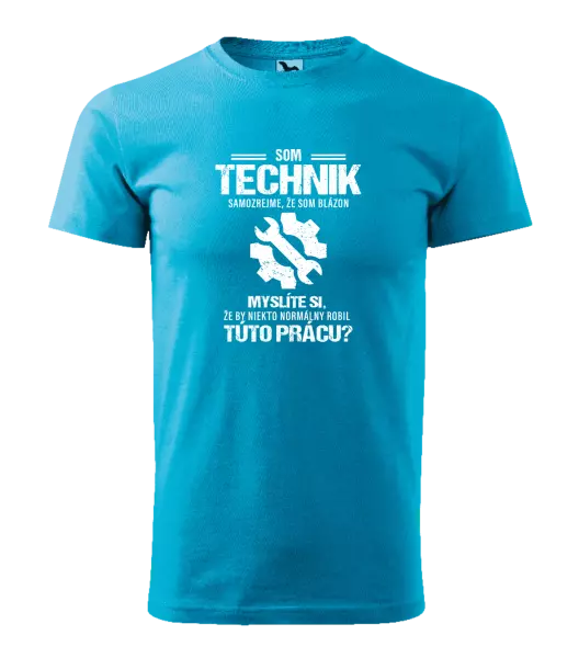 Pánske tričko Samozrejme, že som blázon - technik