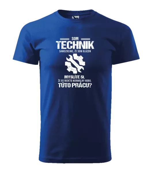 Pánske tričko Samozrejme, že som blázon - technik