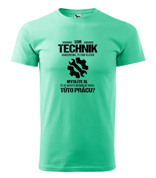 Pánske tričko Samozrejme, že som blázon - technik