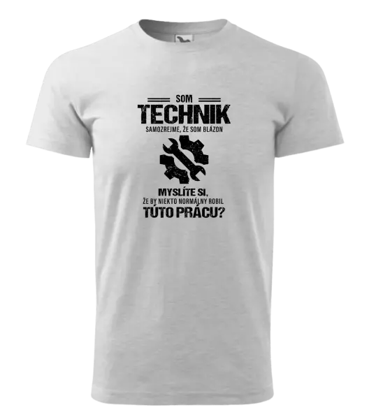 Pánske tričko Samozrejme, že som blázon - technik