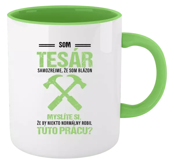 Hrnček  Samozrejme, že som blázon - tesár