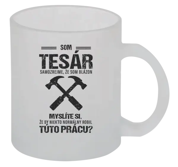 Hrnček Samozrejme, že som blázon - tesár