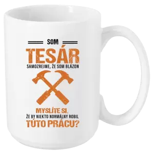 Hrnček Samozrejme, že som blázon - tesár