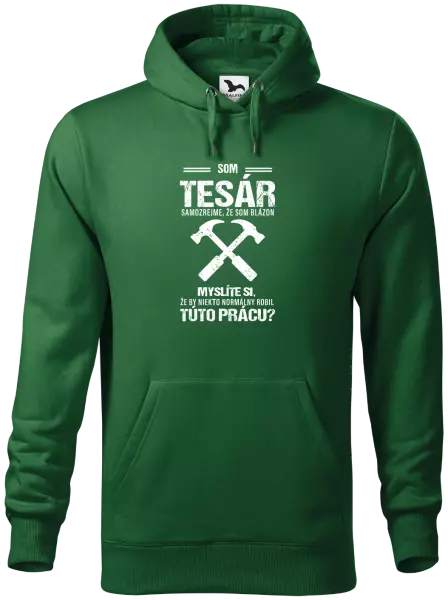 Pánska mikina Samozrejme, že som blázon - tesár