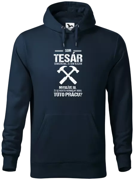 Pánska mikina Samozrejme, že som blázon - tesár