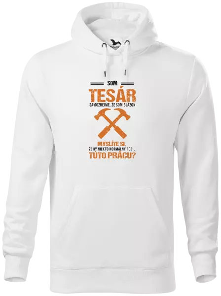 Pánska mikina Samozrejme, že som blázon - tesár