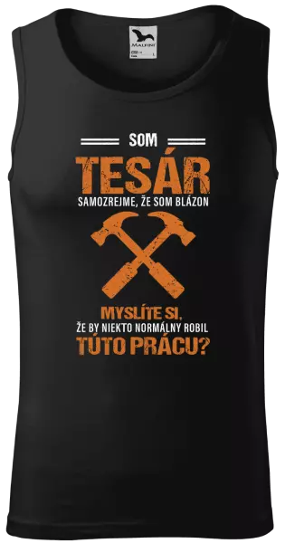 Pánske tielko Samozrejme, že som blázon - tesár