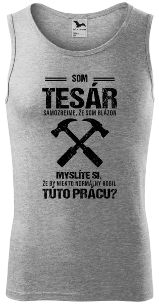 Pánske tielko Samozrejme, že som blázon - tesár